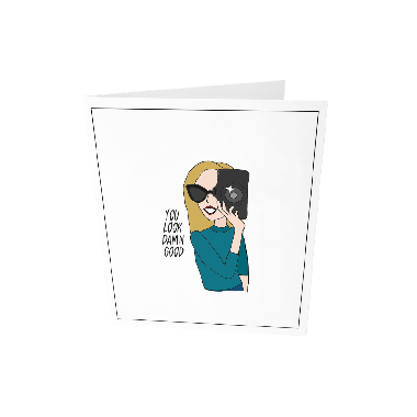 Greeting card - You look damn good
